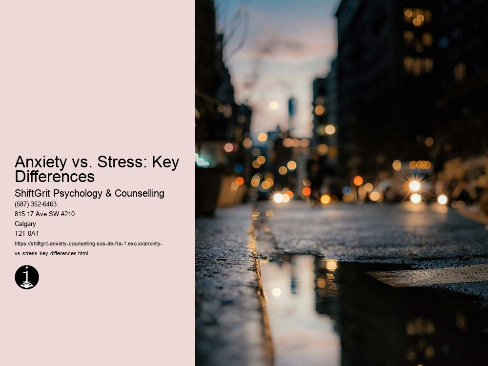 Anxiety vs. Stress: Key Differences