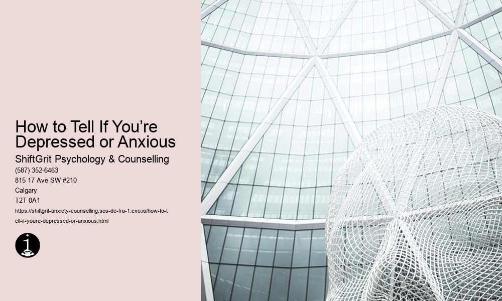 How to Tell If You’re Depressed or Anxious
